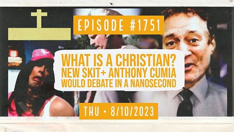 Owen Benjamin | #1751 What Is A Christian? New Skit + Anthony Cumia Would Debate In A Nanosecond