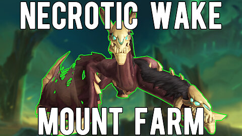 Necrotic Wake Mount Farming Guide