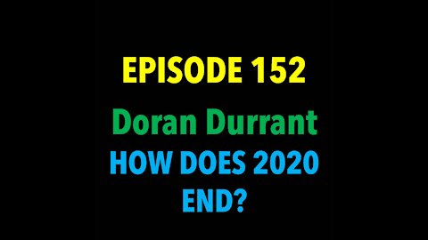 TPC #152: Doran Durrant (How Does 2020 End?)