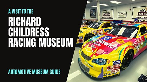 A Quick Tour of the Richard Childress Racing Museum