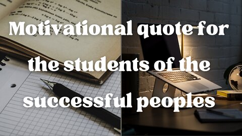 Motivational quote for the students of the successful peoples