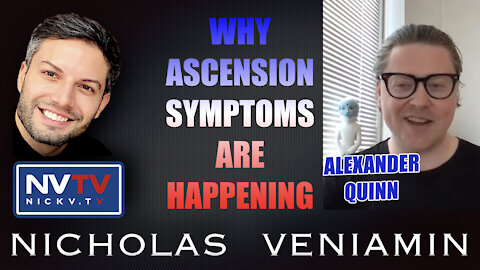 Alexander Quinn Discusses Why Ascension Symptoms Are Happening with Nicholas Veniamin
