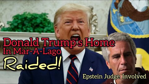 Donald Trump's Mar-A-Lago Home RAIDED by FBI! Epstein Related Judge! Chrissie Mayr Investigates!