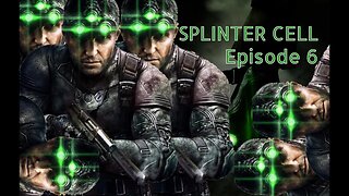 Splinter Cell 1 | Ep. 6