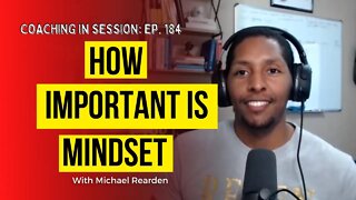 How Important is Mindset? | Coaching In Session