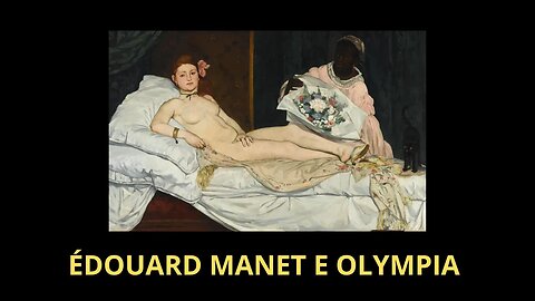 ÉDOUARD MANET E OLYMPIA