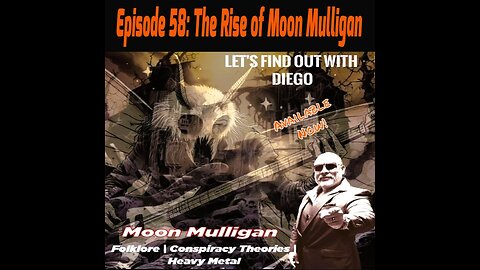 Episode 58: The Rise of Moon Mulligan