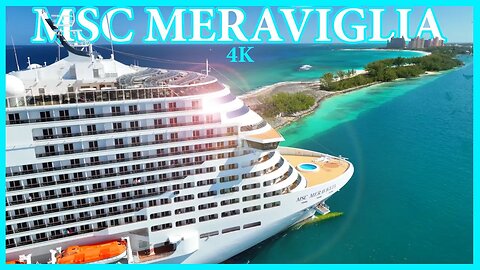 MSC Meraviglia Arrives In Nassau - 4K