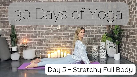 Day 5 Stretchy Full Body Yoga for Mobility || 30 Days of Yoga to Unearth Yourself
