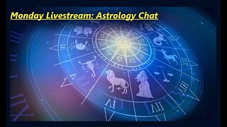 TUESDAY Live Stream: ASTROLOGY CHAT 7:30PM (Mondays livestream rescheduled)