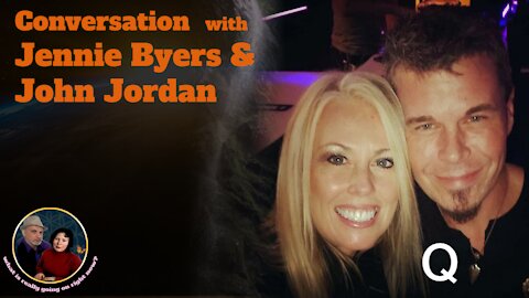 A conversation with my dear friends Jennie Byers and John Jordan