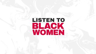 Listen To Black Women Promo