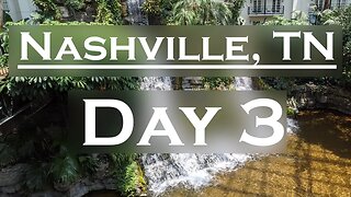 Checking out Gaylord Opryland Resort with the Boys! - Day 3 in Nashville