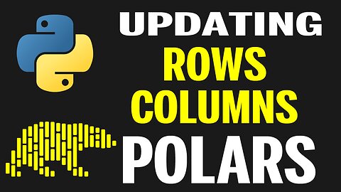 Python Polars Tutorial (Part 5): Updating Rows and Columns - Modifying Data Within DataFrames