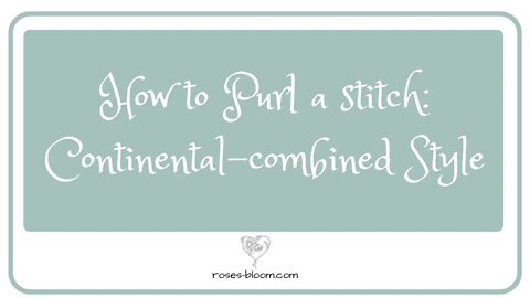 How to Purl a stitch: Classic Continental Style