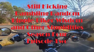 Still Kicking Rambling Random Hippie-Biker Wisdom and Other Stupidities (S4 E2)