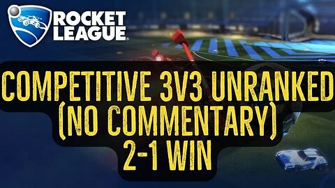 Let's Play Rocket League Gameplay No Commentary Competitive 3v3 Unranked 2-1 Win