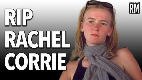 Remembering Rachel Corrie: American in Gaza Crushed by Israeli Bulldozer