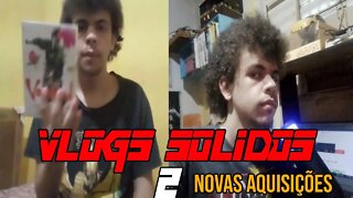 VLOGS SÓLIDOS #02 - NOVAS AQUSIÇÕES DO CANAL!!