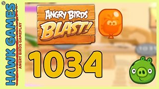 Angry Birds Blast Level 1034 - 3 Stars Walkthrough, No Boosters