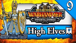 REBUILDING THE HIGH ELVES! Total War Warhammer 3: Immortal Empires: High Elves Tyrion Campaign #9