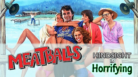 Bill Murray chases girls and a man eats hotdogs! It's "Meatballs" on Hindsight is Horrifing!