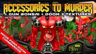 Accessories to Murder + Gun Bonsai + Doom 3 for Doom Textures Replacer [Mods para Doom Combinados]