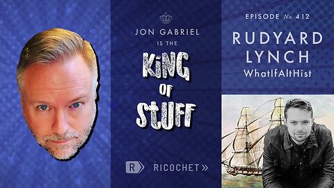 King of Stuff: Rudyard Lynch of WhatIfAltHist