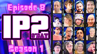 IP2sday A Weekly Review Season 1 - Episode 8