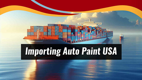 Importing Automotive Painting Supplies into the US