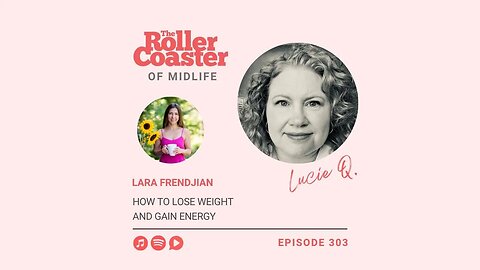How to Lose Weight and Gain Energy in Midlife with Lara Frendjian