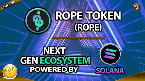 ROPE TOKEN (ROPE) NEXT GEN ECOSYSTEM