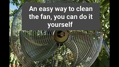 An easy way to clean a fan without spending money