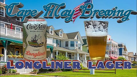 From Brewery to Beach: Cape May Brewings Longliner Lager Evaluation