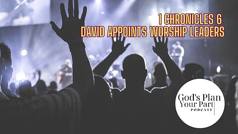 1 Chronicles 6 | David Appoints Worship Leaders