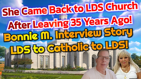 She/Came/Back/LDS/Faith/After35yrs!.Podcast 20 Episode 3