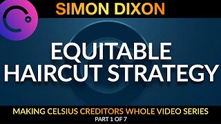 Part 1 of 7 | Equitable Haircut Strategy | Making Celsius Creditors Whole Video Series