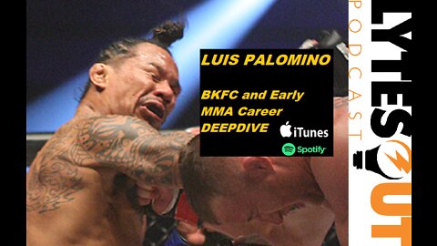 Luis Palomino BKFC and Early MMA Career DEEPDIVE (ep. 101)