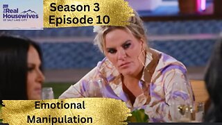 Real Housewives Of Salt Lake City S3 Ep 10 High Heels In The High Seas | "Emotional Manipulation"