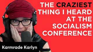 The most SHOCKING thing I heard at the Socialism Conference