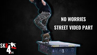 No Worries - Street Video Part | SK8 4 Life | 2024