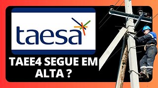 CHEGAMOS NO SUPORTE ? VALE A PENA COMPRAR TAEE4 ? ANÁLISE TÉCNICA.