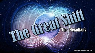 The Great Shift - The Pleiadians #channeling #ascension #consciousness