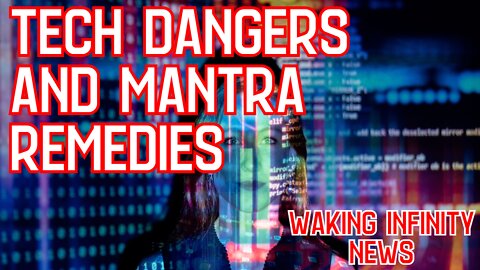 Ep 68: Tech Dangers and Mantra Remedies