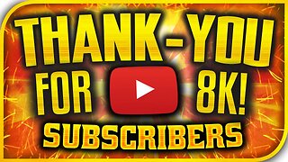 Thank You All For 8,000 Subscribers!