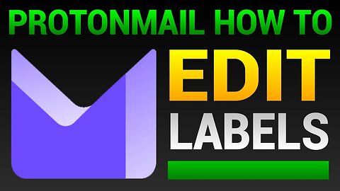 How To Edit Labels In ProtonMail - Add and Edit New Labels