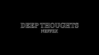 DEEP THOUGHTS - NEFFEX