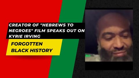 Creator Of "Hebrews To Negroes" Film SPEAKS OUT On Kyrie Irving | Forgotten Black History