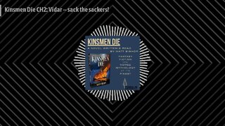 The Kinsmen Die Podcast - Kinsmen Die CH2: Vidar -- sack the sackers!