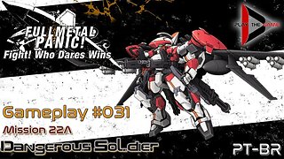 Full Metal Panic! Fight! Who Dare Wins! 031 - Mission 22A - Dangerous Soldier [GAMEPLAY]